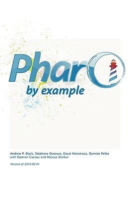 Pharo by Example by Damien Pollet, Oscar Nierstrasz, Stéphane Ducasse