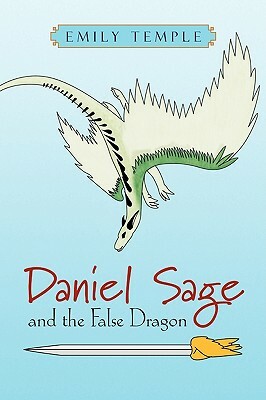 Daniel Sage and the False Dragon by Emily Temple