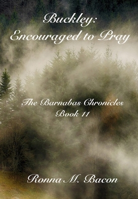 Buckley: Encouraged to Pray by Ronna M. Bacon