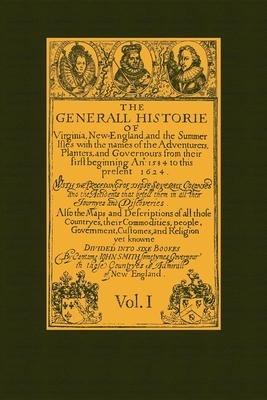 Generall Historie of Virginia Vol 1: New England & the Summer Isles by John Smith