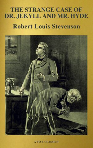 The Strange Case of Dr. Jekyll and Mr. Hyde by Robert Louis Stevenson