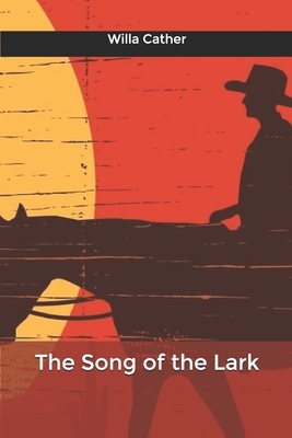 The Song of the Lark by Willa Cather