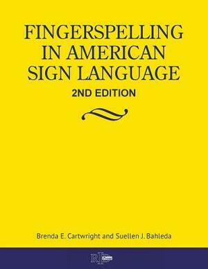 Fingerspelling in American Sign Language by Brenda E. Cartwright, Suellen J. Bahleda