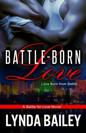 Battle-Born Love by Lynda Bailey
