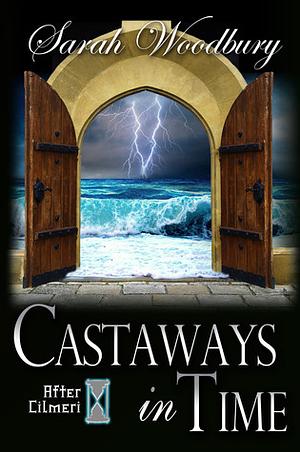 Castaways in Time by Sarah Woodbury