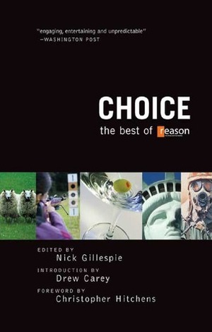 Choice: The Best of Reason by Nick Gillespie