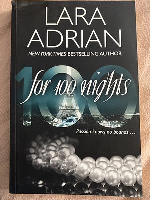 For 100 Nights: A 100 Series Novel by Lara Adrian