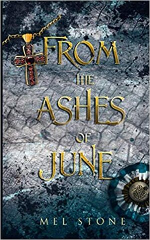 From the Ashes of June by Mel Stone