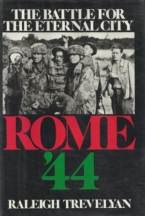 Rome '44: The Battle for the Eternal City by Raleigh Trevelyan