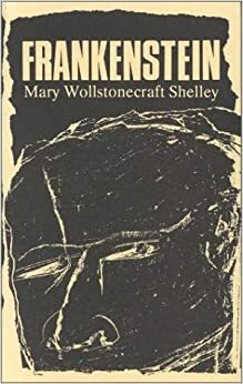 Frankenstein, Or, the Modern Prometheus: With Supplementary Essays and Poems from the Twentieth Century by Mary Shelley