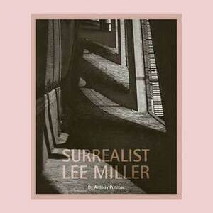 Surrealist Lee Miller by Antony Penrose