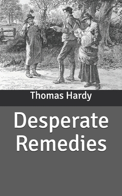 Desperate Remedies by Thomas Hardy