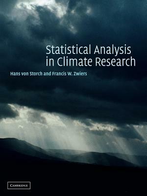 Statistical Analysis in Climate Research by Hans Von Storch, Francis W. Zwiers, H. V. Storch