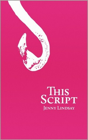 This Script by Jenny Lindsay