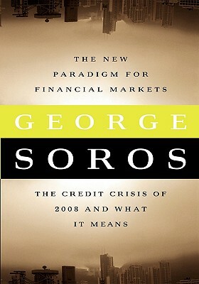 The New Paradigm for Financial Markets Large Print Edition: The Credit Crash of 2008 and What It Means by George Soros