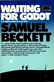 Waiting for Godot: A Tragicomedy in Two Acts by Samuel Beckett