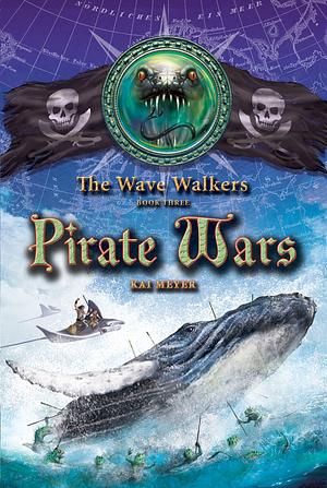 Pirate Wars by Kai Meyer