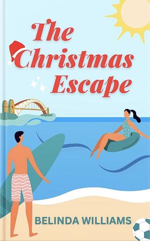 The Christmas Escape	 by Belinda Williams