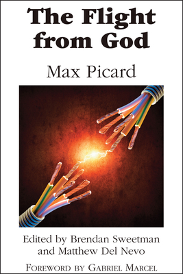 The Flight from God by Max Picard, Matthew Del Nevo