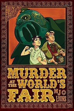 Murder at the World's Fair by M.J. Lyons, M.J. Lyons