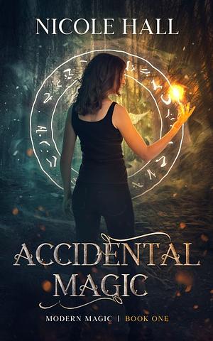 Accidental Magic by Nicole Hall