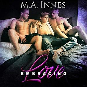 Embracing Love by M.A. Innes