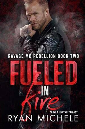 Fueled in Fire by Ryan Michele