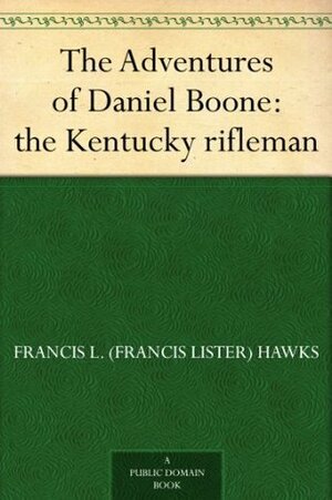 The Adventures of Daniel Boone: the Kentucky rifleman by Francis L. Hawks, Uncle Phillip