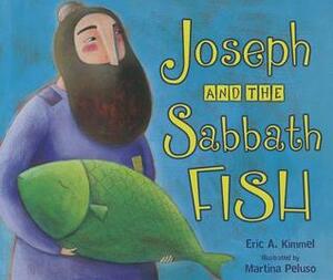 Joseph and the Sabbath Fish by Martina Peluso, Eric A. Kimmel