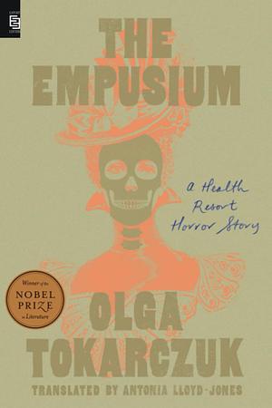 The Empusium: A Health Resort Horror Story by Olga Tokarczuk