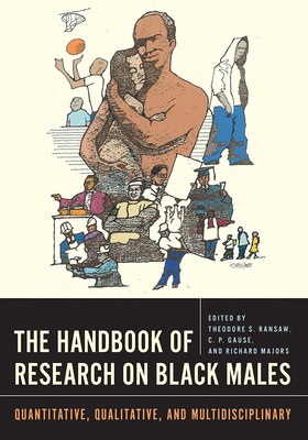 The Handbook of Research on Black Males: Quantitative, Qualitative, and Multidisciplinary by 