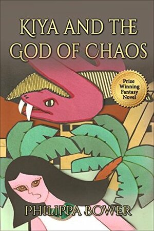 Kiya and the God of Chaos by Anne Rainbow, Philippa Bower, Jennifer Dawson