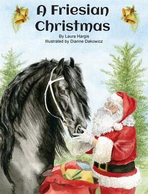 A Friesian Christmas by Laura Hargis