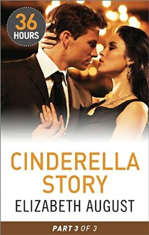 Cinderella Story Part 3 by Elizabeth August