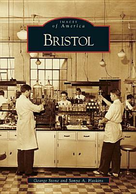 Bristol by Sonya A. Haskins, George Stone