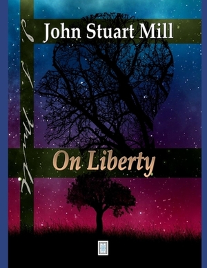 On Liberty by John Stuart Mill