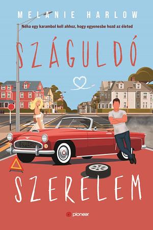 Száguldó Szerelem by Melanie Harlow