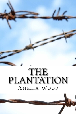The Plantation by Amelia Wood