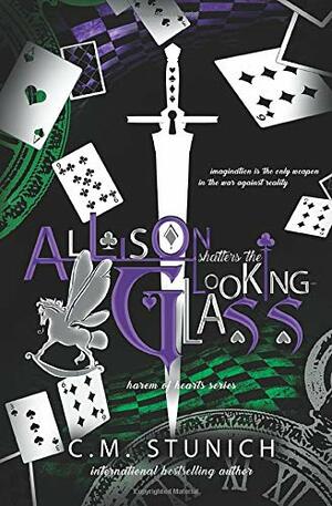 Allison Shatters the Looking-Glass by C.M. Stunich