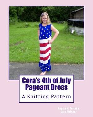 Cora's 4th of July Pageant Dress by Angela M. Foster, Cora Fletcher