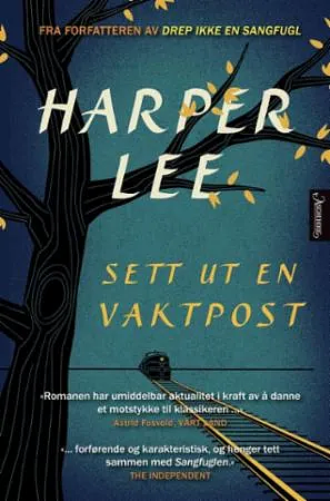 Sett ut en vaktpost by Harper Lee