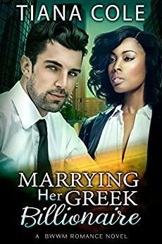 Marrying Her Greek Billionaire by Tiana Cole