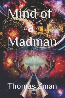 Mind of a Madman by Thomas Zman