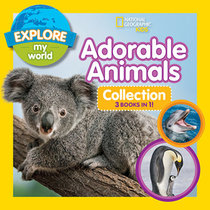 Explore My World Adorable Animals Collection 3-In-1 (Bind-Up) by Becky Baines, Jill Esbaum