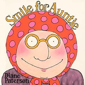 Smile for Auntie by Diane Paterson