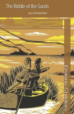 The Riddle of the Sands Illustrated by Erskine Childers