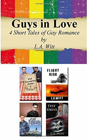 Guys in Love: 4 Short Tales of Gay Romance by L.A. Witt