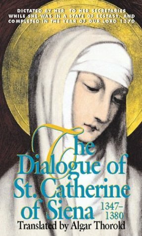 The Dialogue of St. Catherine of Siena by Catherine of Siena