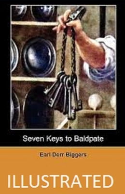 Seven Keys to Baldpate Illustrated by Earl Derr Biggers