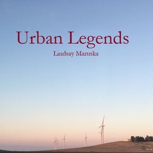 Urban Legends by Lindsay Maruska